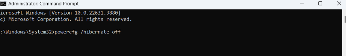 Type powercfg /hibernate off into the Command Prompt window and press Enter